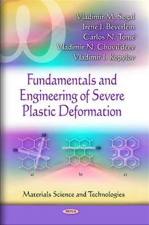 Fundamentals and Engineering of Severe Plastic Deformation de Vladimir M. Segal