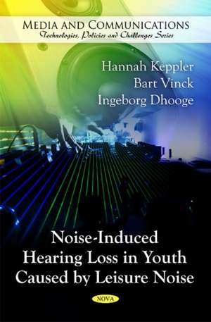 Noise-Induced Hearing Loss in Youth Caused by Leisure Noise de Hannah Keppler