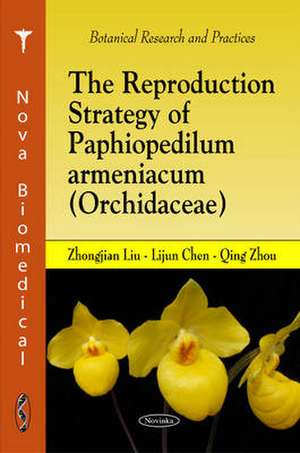 Reproduction Strategy of Paphiopedilum Armeniacum (Orchidacae) de Zhongjian Liu