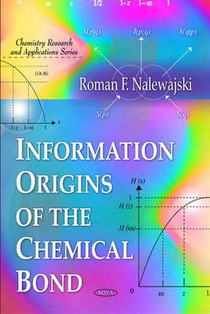 Information Origins of the Chemical Bond de Roman F. Nalewajski