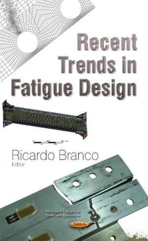 Recent Trends in Fatigue Design de Ricardo Branco