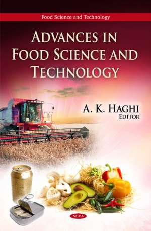 Advances in Food Science and Technology de A. K. Haghi