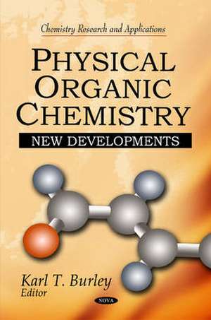 Physical Organic Chemistry de Karl T. Burley