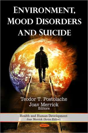 Environment, Mood Disorders & Suicide de Teodor T. Postolache