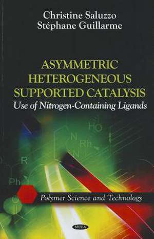 Asymmetric Heterogeneous Supported Catalysis: Use of Nitrogen-Containing Ligands de Christine Saluzzo