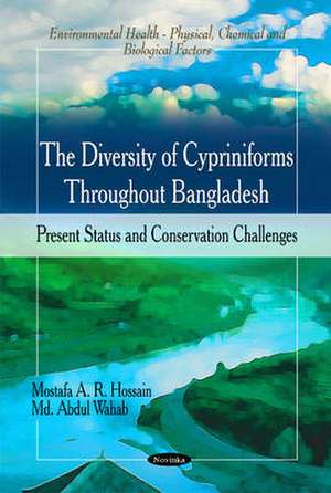 The Diversity of Cypriniforms Throughout Bangladesh de Mostafa A R Hossain