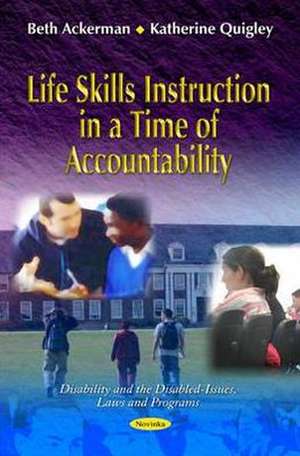 Life Skills Instruction in a Time of Accountability de Beth Ackerman