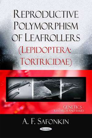 Reproductive Polymorphism of Leafrollers (Lepidoptera Tortricidae) de A F Safonkin