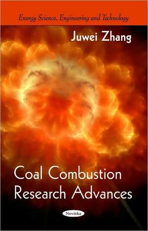 Coal Combustion Research Advances de Juwei Zhang