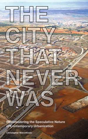 The City That Never Was de Christopher Marcinkoski