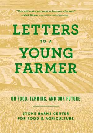 Letters to a Young Farmer de Stone Barns Center for Food and Agricult