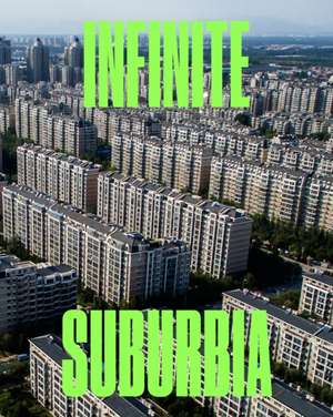 Infinite Suburbia de Alan Berger