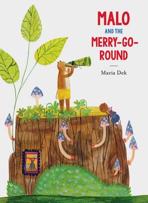 Malo and the Merry-Go-Round de Maria Dek