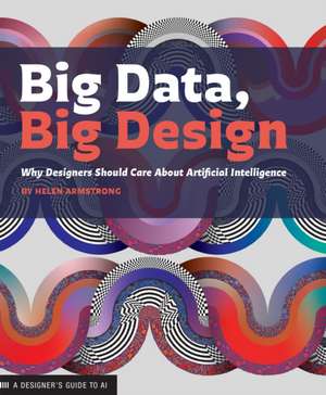 Big Data, Big Design de Helen Armstrong