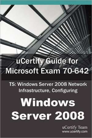 Ucertify Guide for Microsoft Exam 70-642 de Ucertify Team