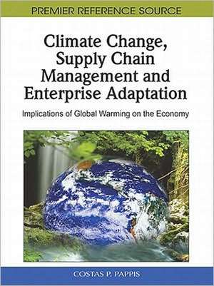 Climate Change, Supply Chain Management and Enterprise Adaptation de Costas P. Pappis