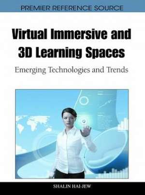 Virtual Immersive and 3D Learning Spaces de Shalin Hai-Jew