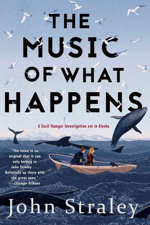 The Music of What Happens: A Cecil Younger Investigation #3 de John Straley