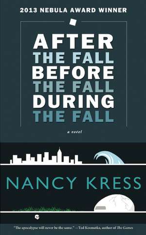 After the Fall, Before the Fall, During the Fall de Nancy Kress