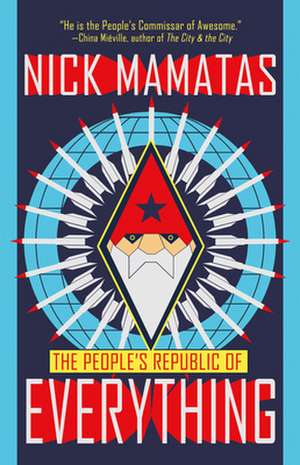 The People's Republic of Everything de Nick Mamatas