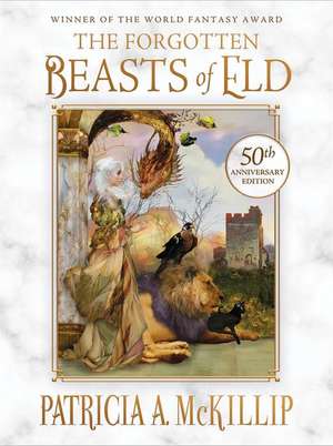 The Forgotten Beasts of Eld: 50th Anniversary Special Edition de Patricia A. McKillip