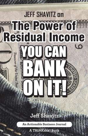 Jeff Shavitz on The Power of Residual Income de Jeff Shavitz