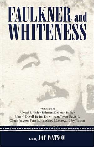 Faulkner and Whiteness de Aliyyah I. Abdur-Rahman