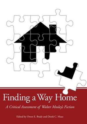 Finding a Way Home: A Critical Assessment of Walter Mosley's Fiction de Owen E. Brady