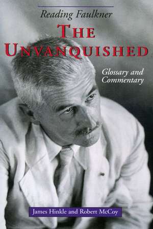 Reading Faulkner: The Unvanquished de James Hinkle