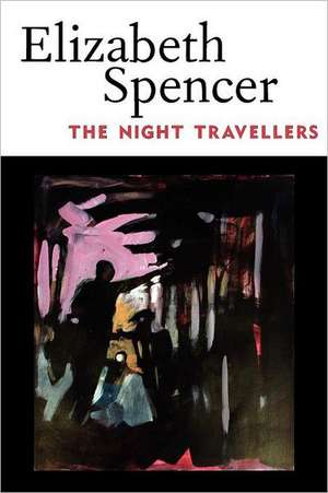 The Night Travellers de Elizabeth Spencer