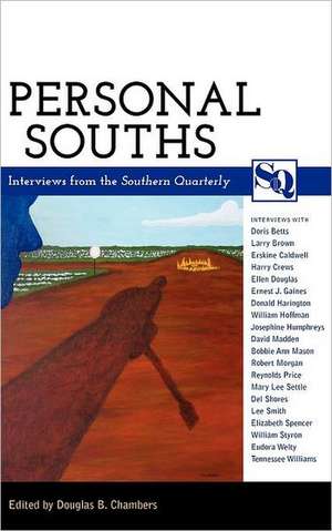 Personal Souths: Interviews from the "Southern Quarterly" de Douglas B. Chambers