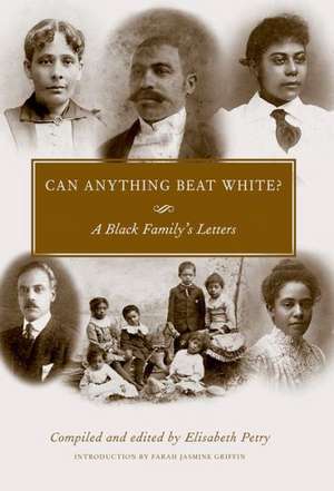 Can Anything Beat White?: A Black Family's Letters de Farah Jasmine Griffin