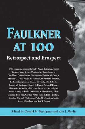 Faulkner at 100: Retrospect and Prospect de Donald M. Kartiganer