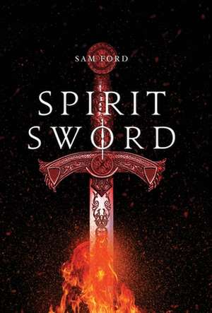 Spirit Sword de Sam Ford