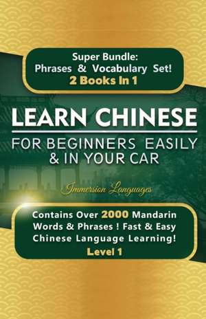 Learn Chinese For Beginners Easily & In Your Car Super Bundle! Phrases & Vocabulary BOX SET! de Immersion Languages