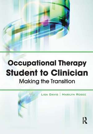 Occupational Therapy Student to Clinician: Making the Transition de Lisa Davis