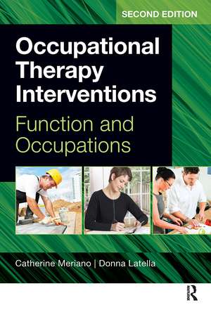 Occupational Therapy Interventions: Function and Occupations de Catherine Meriano