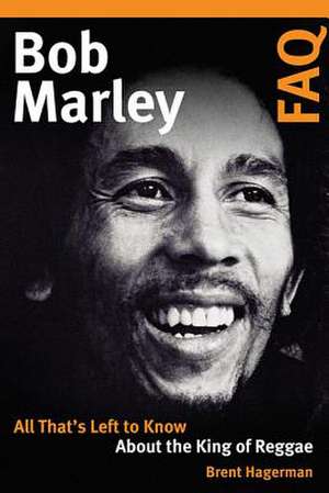 Bob Marley FAQ de Hagerman, Brent