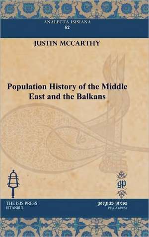 Population History of the Middle East and the Balkans de Justin McCarthy