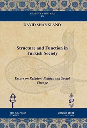 Structure and Function in Turkish Society de David Shankland