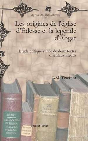 Les Origines de L'Eglise D'Edesse Et La Legende D'Abgar: The Interpretation of Theophanic Imagery in the Baal Epic, Isaiah, and the Twelve de L. -J. Tixeront