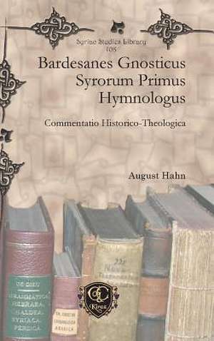 Bardesanes Gnosticus Syrorum Primus Hymnologus de August Hahn