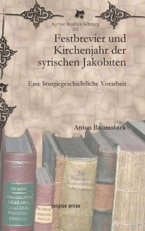 Festbrevier Und Kirchenjahr Der Syrischen Jakobiten: The Interpretation of Theophanic Imagery in the Baal Epic, Isaiah, and the Twelve de Anton Baumstark