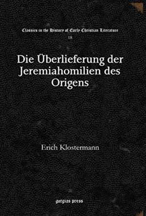 Die UEberlieferung der Jeremiahomilien des Origens de Erich Klostermann