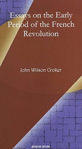 Croker, J: Essays on the Early Period of the French Revoluti de John Wilson Croker