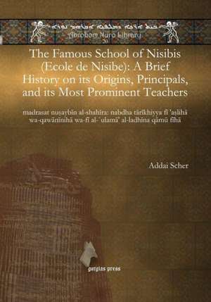 The Famous School of Nisibis (Ecole de Nisibe) de Addai Scher