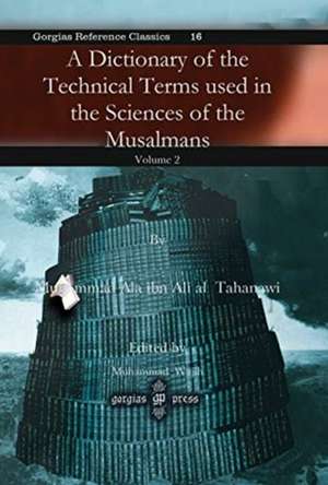 A Dictionary of the Technical Terms used in the Sciences of the Musalmans (vol 2) de Muhammad Ala ibn Ali al Tahanawi