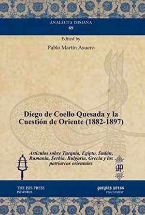 Diego de Coello Quesada y la Cuestion de Oriente (1882-1897)