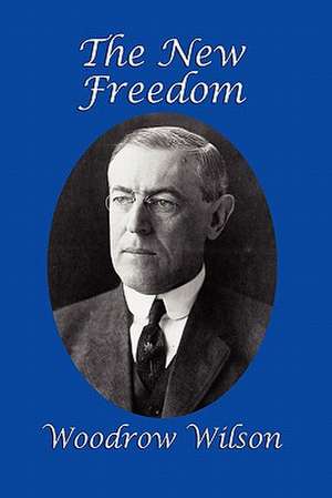 The New Freedom de Woodrow Wilson