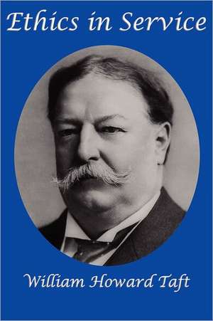 Ethics in Service de William H. Taft